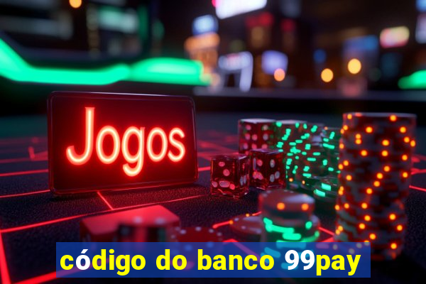 código do banco 99pay