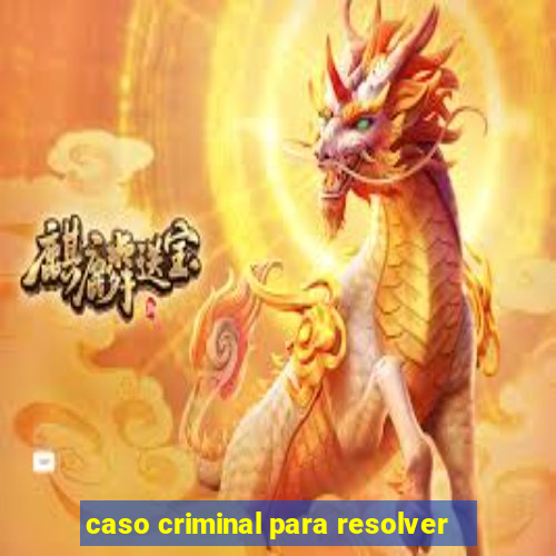 caso criminal para resolver