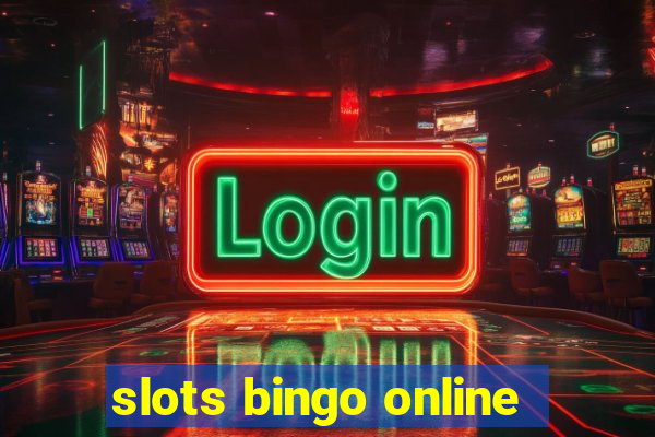 slots bingo online