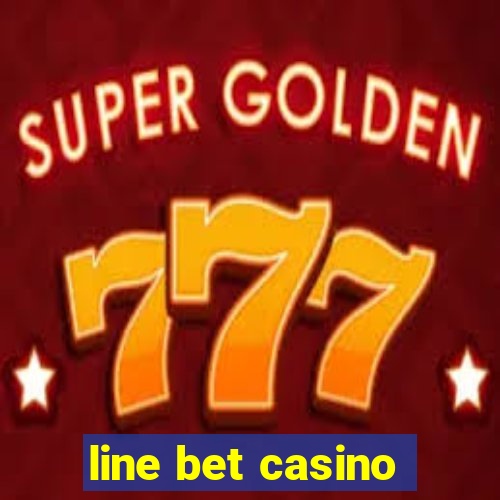 line bet casino