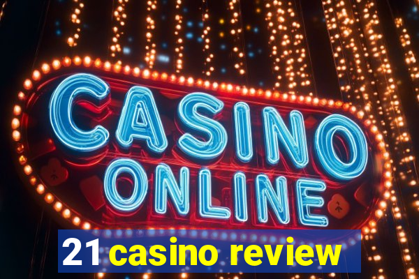 21 casino review