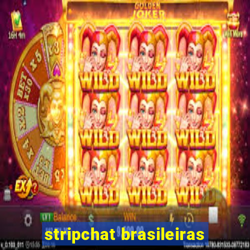 stripchat brasileiras