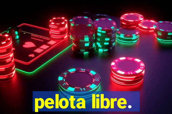 pelota libre.