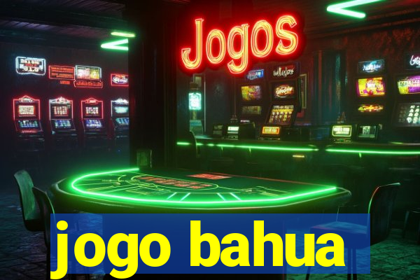 jogo bahua