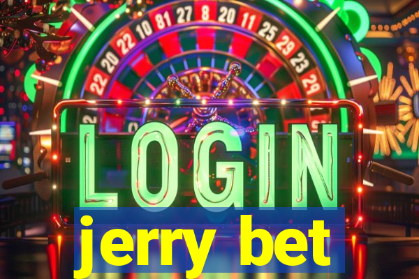 jerry bet