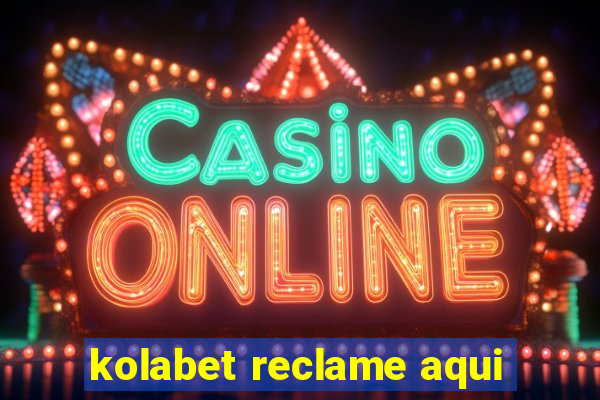 kolabet reclame aqui