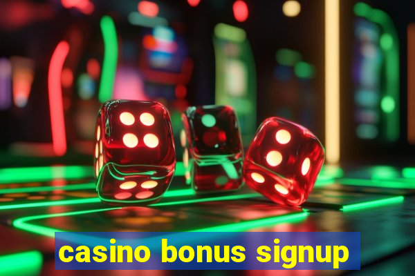 casino bonus signup