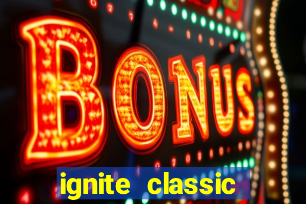 ignite classic slots paga mesmo