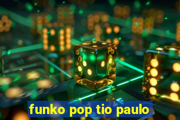 funko pop tio paulo