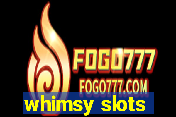 whimsy slots