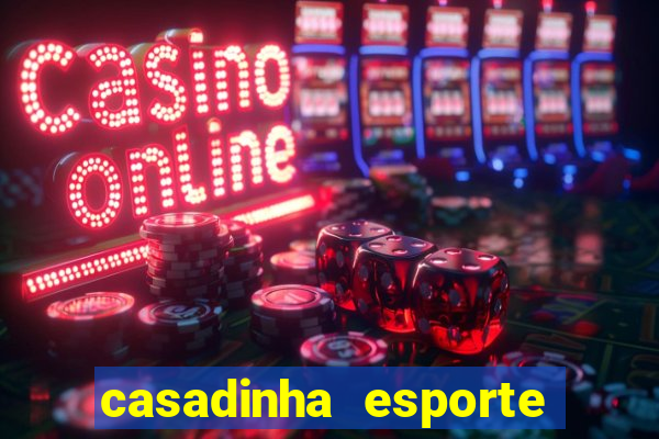 casadinha esporte da sorte