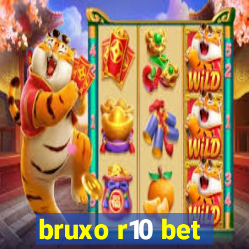 bruxo r10 bet