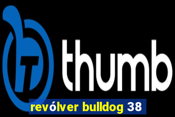 revólver bulldog 38