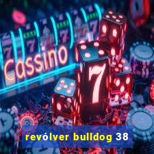 revólver bulldog 38