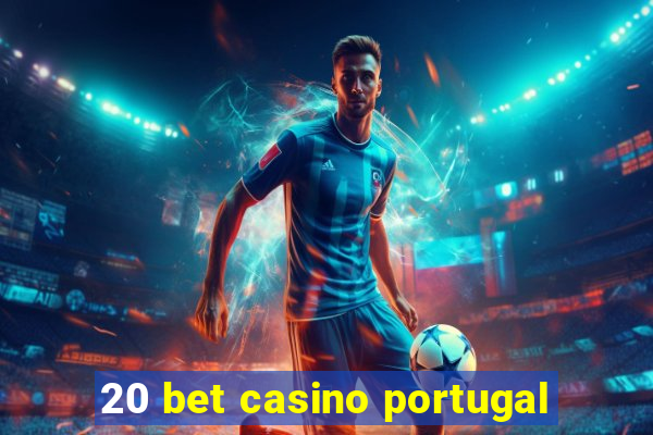 20 bet casino portugal