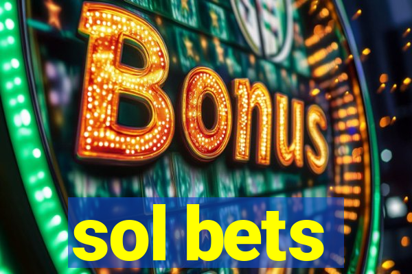 sol bets