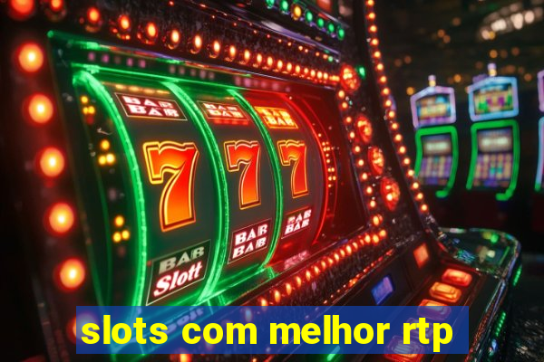 slots com melhor rtp