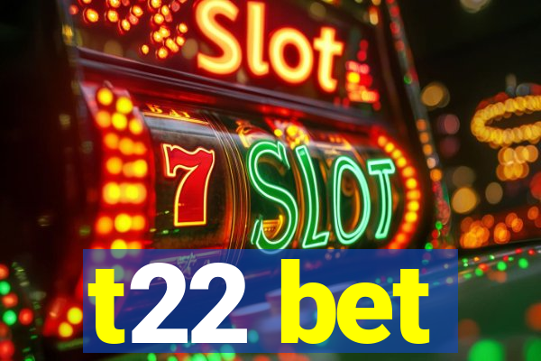 t22 bet