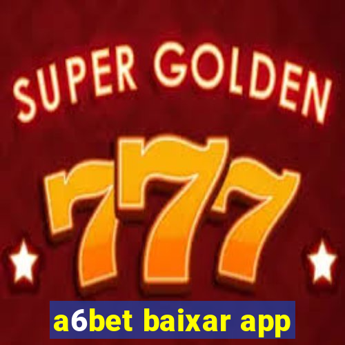 a6bet baixar app