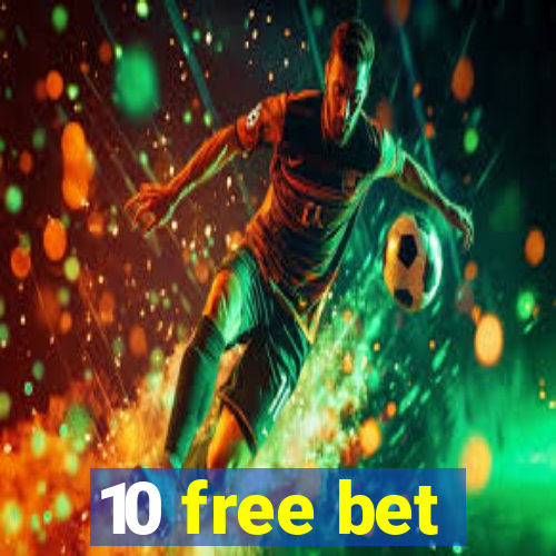 10 free bet