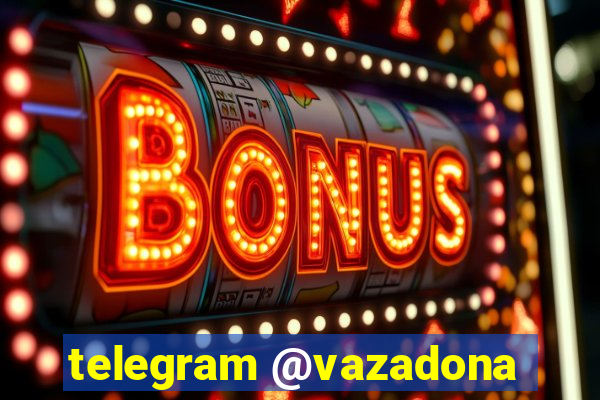 telegram @vazadona