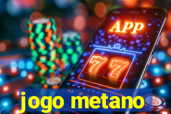 jogo metano