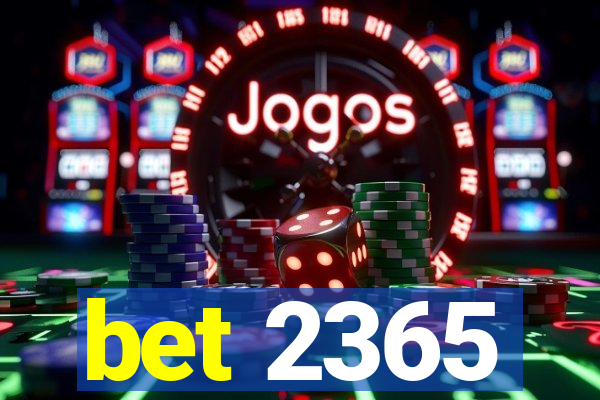 bet 2365