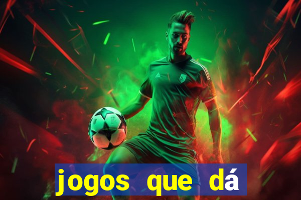 jogos que dá dinheiro sem precisar depositar