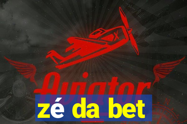 zé da bet