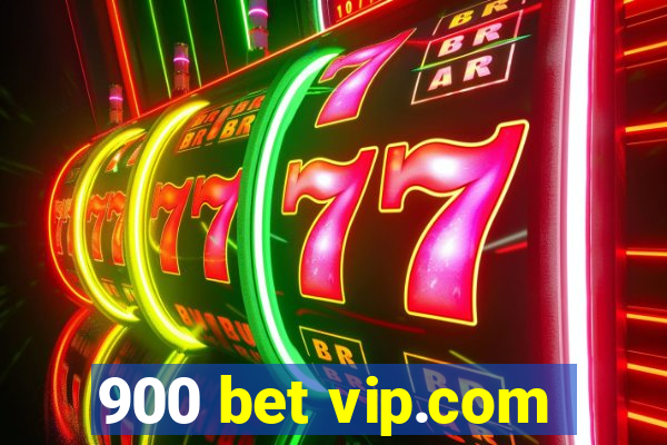 900 bet vip.com