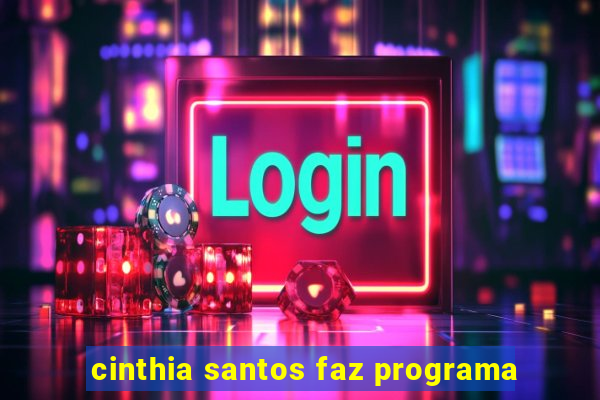 cinthia santos faz programa