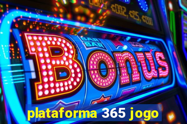 plataforma 365 jogo