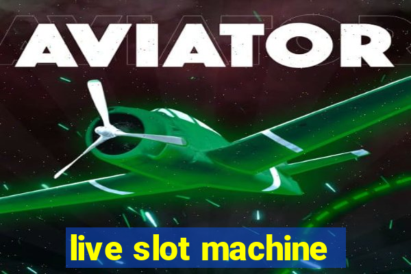 live slot machine