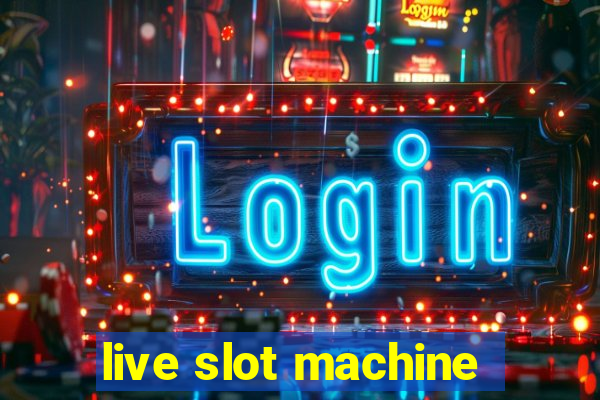 live slot machine