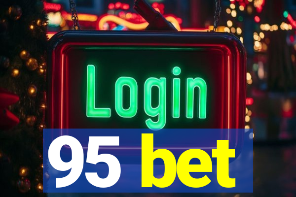 95 bet