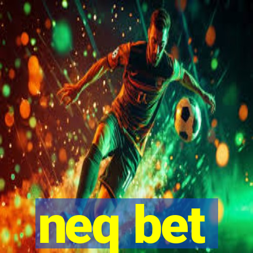 neq bet