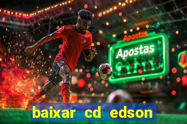 baixar cd edson gomes as 50 melhores