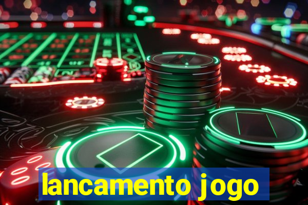 lancamento jogo