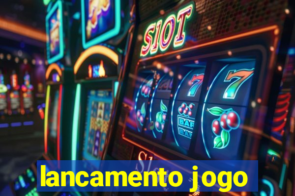 lancamento jogo