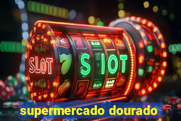 supermercado dourado