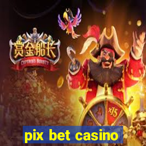 pix bet casino