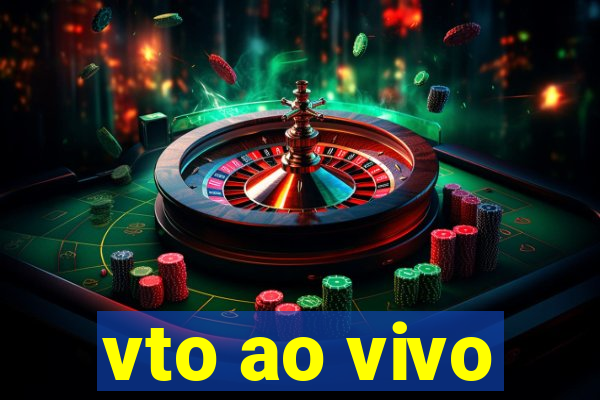 vto ao vivo