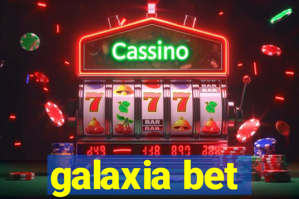 galaxia bet