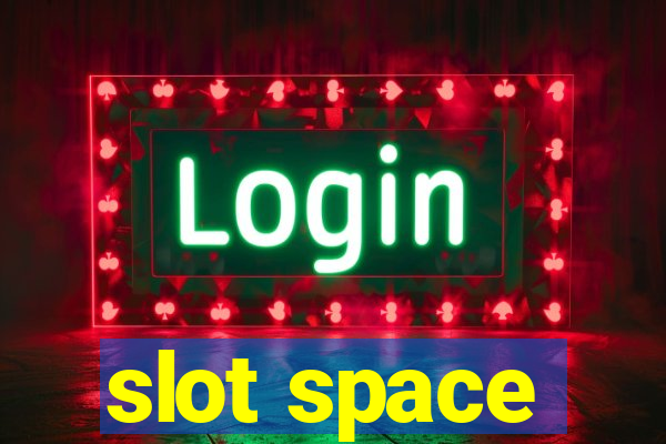 slot space