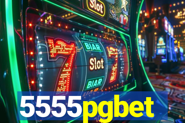 5555pgbet