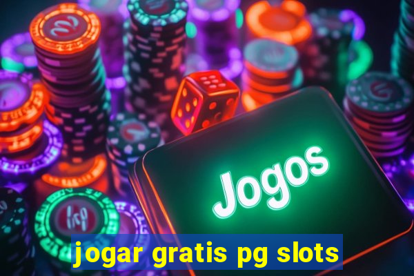 jogar gratis pg slots