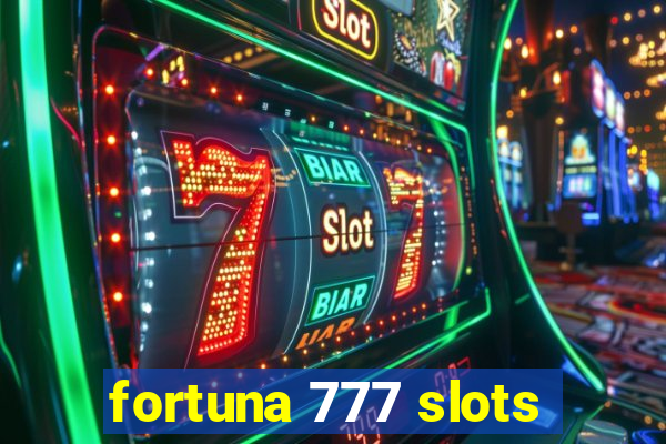 fortuna 777 slots