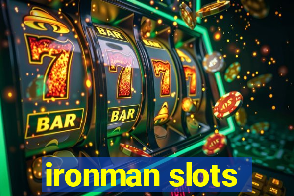 ironman slots