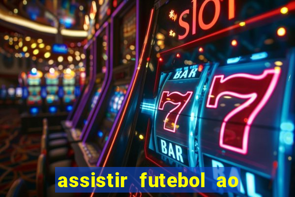 assistir futebol ao vivo multi multicanal