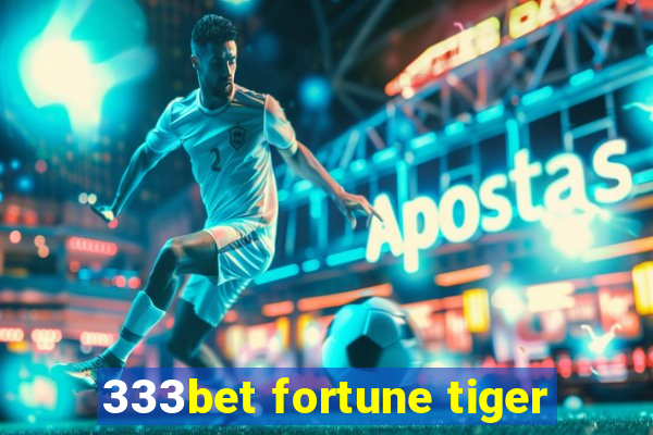 333bet fortune tiger